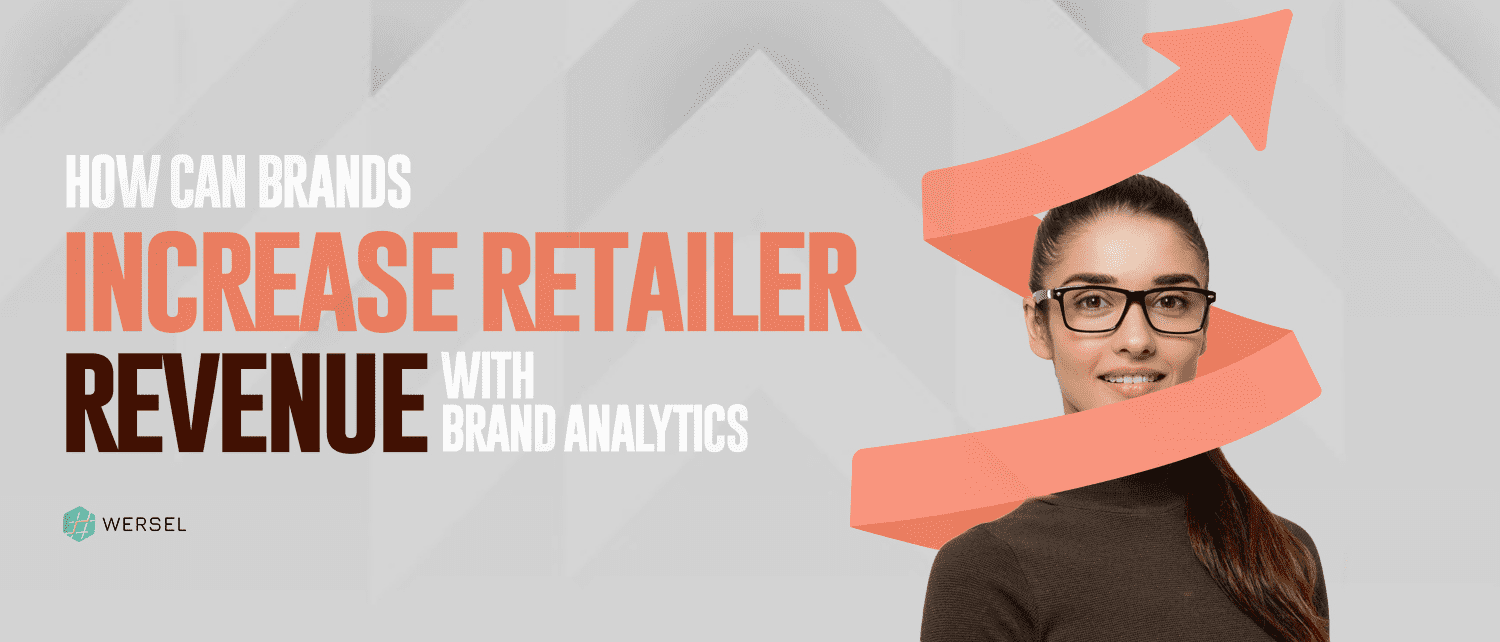 How Can Brands Increase Retailer Revenue With Brand Analytics?